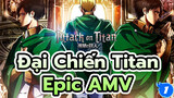Đại Chiến Titan
Epic AMV_1