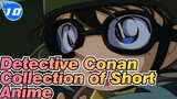 Detective Conan|【Scenes】Short Anime Collection of Aoyama Gōshō：Ⅰ&Ⅱ_TA10