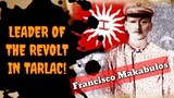Francisco Makabulos | Ang Heneral ng Rebolusyonaryong hukbo sa Tarlac | Tenrou21