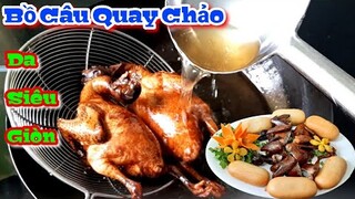 Bí quyết làm món Bồ Câu Quay Chảo siêu Giòn Da - Ăn Kèm với Bánh Bao Chiên