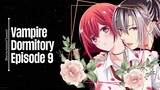 Episode 9 | Vampire Dormitory | English Subbed
