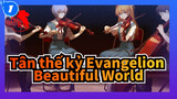[Tân thế kỷ Evangelion]Beautiful World (PLANiTb Acoustica Mix)-Utada Hikaru_1