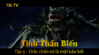 Tinh Thần Biến Tập 5 - Chắc chắn nó là một bảo bối