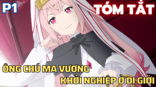 Ông chú ma vương khởi nghiệp ở dị giới - Phần 1 - Tóm Tắt Anime Hay