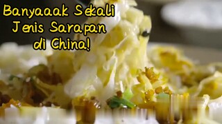 Banyaaak Sekali Jenis Sarapan di China!