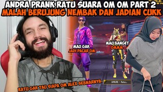 ANDRA PRANK RATU SUARA OM OM PART 2 MALAH BERUJUNG NEMBAK DAN JADIAN CUKK!!