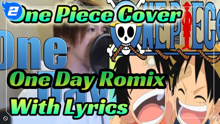 One Piece Opening 13 "One Day" (ROMIX Cover, With Lyrics)_2