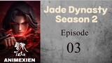 Jade Dynasty Season 2 Eps 03 Sub indo