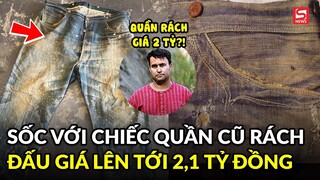 Điều kỳ lạ gì khiến chiếc quần cũ rách này có giá tiền tỷ?