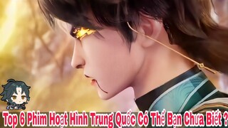 Top 6 Phim Hoạt Hình Trung Quốc Cực Hay Mà Có Thể Bạn Chưa Biết ?