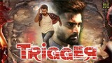 Trigger hindi dubbed full movie watch online,new south hindi dubbed movie