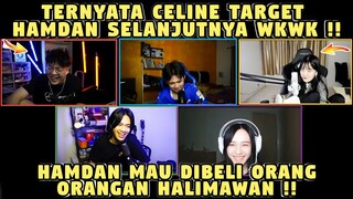 Ternyata CELINE Target HAMDAN Selanjutnya WKWK❗HAMDAN Mau Dibeli Orang HALIMAWAN❗DC Bala Bala