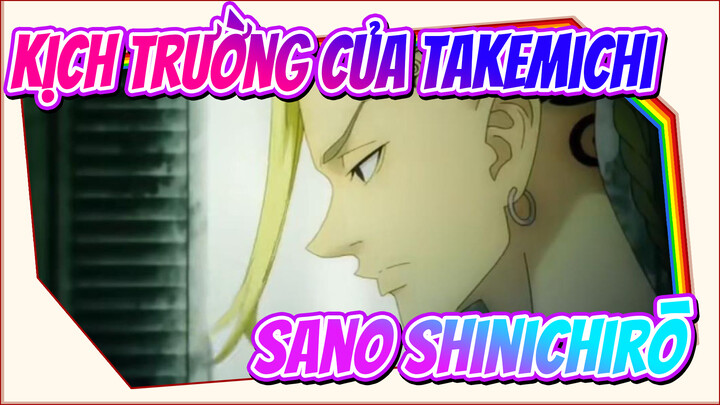 Kịch Trường Của Takemichi|Sano Shinichirō, cậu đến cứu tớ rồi đấy hả?