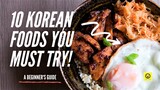 10 Korean Foods You Must Try
