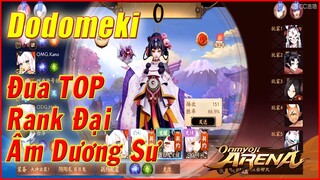 🌸Onmyoji Arena: Dodomeki Đua TOP Rank Đại Âm Dương Sư - Tuyển Thủ Chuyên Nghiệp (OMG.Kano)