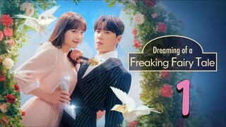 🇰🇷EP 1🇰🇷 Dreaming of a Freaking Fairy Tale  [Eng Sub]