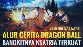 ALUR CERITA DRAGON BALL | BANGKITNYA KSATRIA TERKUAT | MAJIN BUU SAGA PART 6