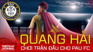 Quang Hải cạnh tranh suất đá chính ở Pau FC, chờ cơ hội đối mặt Messi tại Cúp bóng đá Pháp