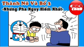 Thánh Nô Và Bố 3 - Những Pha Nguy Hiểm Nhất