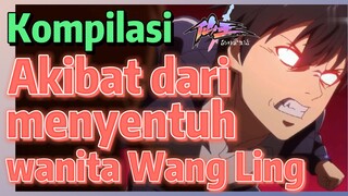 [The Daily Life of the Immortal King] Kompilasi | Akibat dari menyentuh wanita Wang Ling