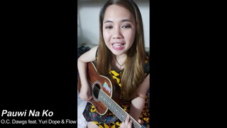 PAUWI NA KO Acoustic Guitar Cover - O.C. Dawgs feat. Yuri Dope and Flow G