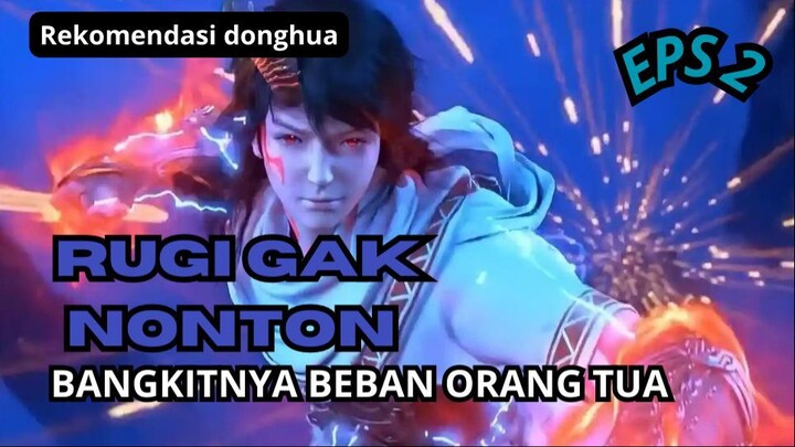 BANGKITNYA BEBAN KELUARGA Eps 2 | Wu Dong Qian Kun