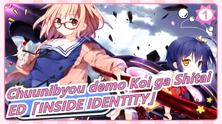 [Chuunibyou demo Koi ga Shitai] 4K - ED - 「INSIDE IDENTITY」_1