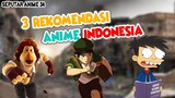 3 Rekomendasi anime Buatan Indonesia.
