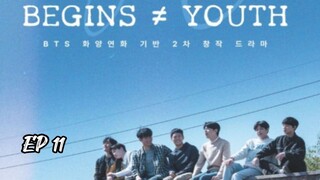 🇰🇷 EP 11 | Begins ≠ Youth [Eng Sub]