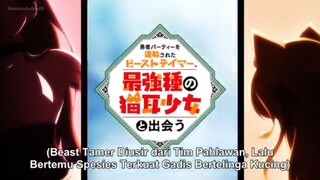 E6-Yuusha Party wo Tsuihou sareta Beast Tamer, Saikyoushu no Nekomimi Shoujo to Deau [sub Indo]