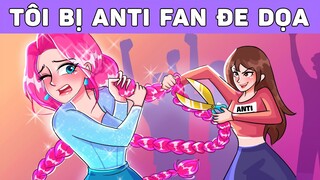 TÔI BỊ ANTI FAN ĐE DỌA HÀNH HUNG | Phim hoạt hình | Buôn Chuyện Quanh Ta #BCQT