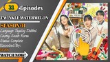 TWINKLING WATER MELON episode 21 Tagalog Dubbed