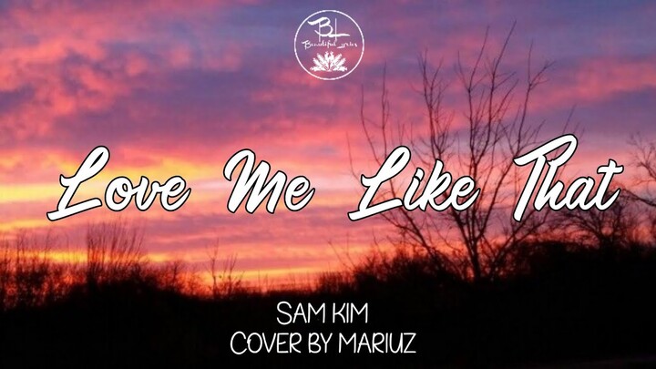 Love Me Like That - Sam Kim Cover by Mariuz ( Lyrics) Nevertheless OST