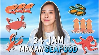 24 JAM MAKAN SERBA SEAFOOD!