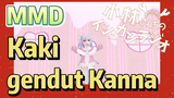 [Miss Kobayashi's Dragon Maid] MMD | Kaki gendut Kanna
