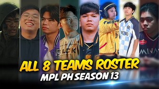 ALL 8 TEAMS ROSTER REVEAL MPL PH SEASON 13  . . . 🤯