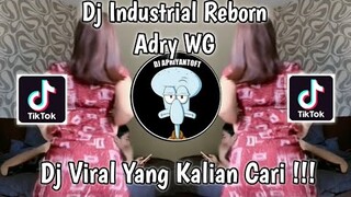 DJ INDUSTRIAL REBORN V2 X MASHUP WOLFGANG ADRY WG VIRAL TIK TOK TEBARU 2022 YANG KALIAN CARI !