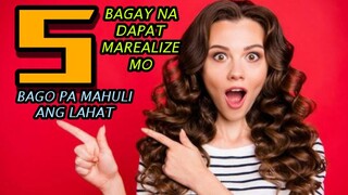 5 BAGAY NA DAPAT MAREALIZE MO BAGO PA MAHULI