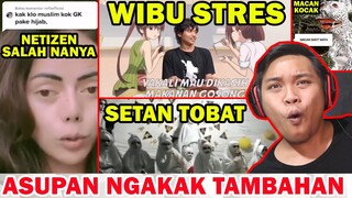 WIBU STRES, NETIZEN SALAH NANYA, SETAN TOBAT, MACAN KOCAK - ASUPAN NGAKAK TAMABAHAN