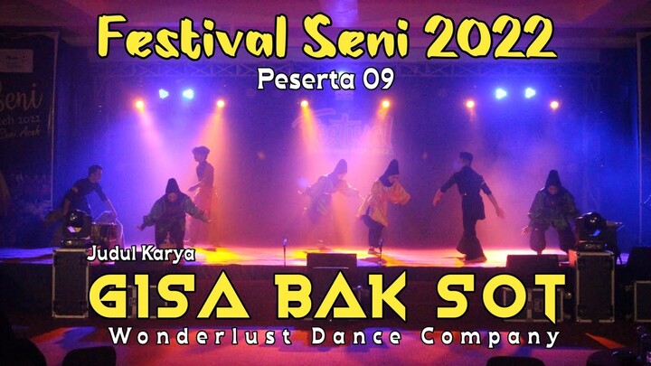 Peserta 09 || Judul Karya - Gisa Bak Sot - Wonderlust Dance Company || Festival Seni 2022