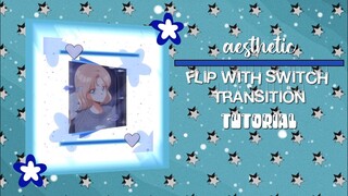 AESTHETIC FLIP WITH SWITCH TRANSITION | ALIGHT MOTION TUTORIAL | ☁
