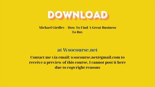 (WSOCOURSE.NET) Michael Girdley – How To Find A Great Business To Buy