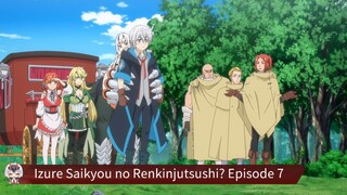 Izure Saikyou no Renkinjutsushi? Episode 7 Sub Indo
