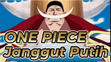 ONE PIECE
Janggut Putih