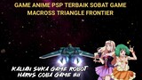 Game Anime PSP Terbaik MACROSS TRIANGLE FRONTIER | Berbeda Dari Game Robot Lainnya Ini Lebih Seru