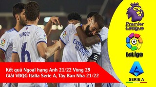 Kết quả Bảng xếp hạng Bóng đá hôm nay Ngoại hạng anh Vòng 29, Serie A Vòng 29, Laliga Vòng 28