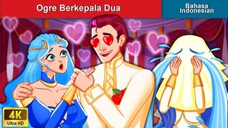 Ogre Berkepala Dua 💑 Dongeng Bahasa Indonesia 🌜 WOA - Indonesian Fairy Tales