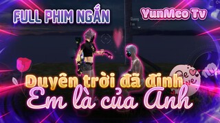 Full Phim Ngôn Tình FreeFire | Duyên Trời Đã Định Và Em Là Của Anh | YunMeo TV