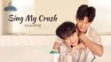 Sing My Crush Episode 3 English Sub [BL]