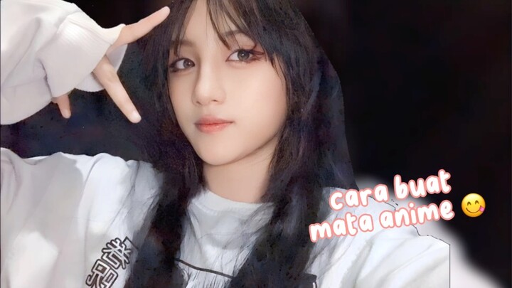 TUTORIAL BIKIN MATA KAYA ANIME😉❤️